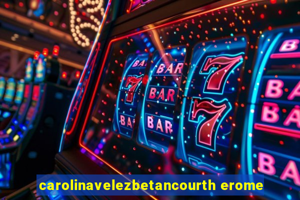 carolinavelezbetancourth erome